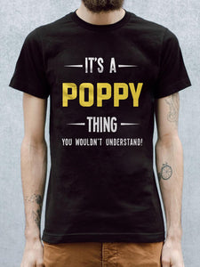 IT S A POPPY THING YOU WOULDN T UNDERSTAND Men's T-shirt