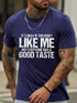 It's Ok If You Don¡®t Like Me Casual Not Everyone Have Good Taste T-shirt