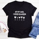 Graphic T-Shirts At My Age I Need Glasses T-Shirt