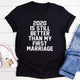 Graphic T-Shirts 2020 Is Still Better Than My First Marriage T-Shirt