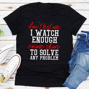 Graphic T-Shirts Don't Test Me T-Shirt