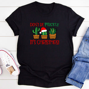 Graphic T-Shirts Don't Be Prickly It's Christmas T-Shirt