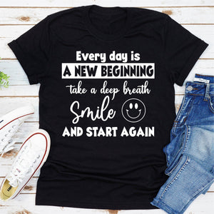 Graphic T-Shirts Every Day Is A New Beginning