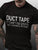 Duct Tape It Can't Fix Stupid But It Can Muffle The Sound Cotton Blends Crew Neck Short Sleeve T-shirt