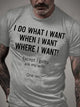 I Do What I Want When I Want Where I Want Except I Gotta Ask My Wife One Sec Shirt