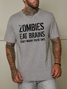 Zombies eat brains,don't worry,you're safe.Printed round neck short-sleeved cotton T-shirt