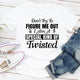 Graphic T-Shirts Don't Try To Figure Me Out I'm A Special Kind Of Twisted