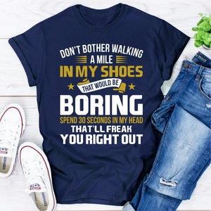 Graphic T-Shirts Don't Bother Walking a Mile in My Shoes