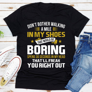 Graphic T-Shirts Don't Bother Walking a Mile in My Shoes