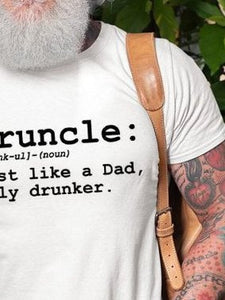 Druncle Just Like Dad Only Drunker Shirt