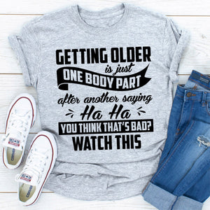 Graphic T-Shirts Getting Older Is
