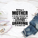 Graphic T-Shirts Being A Mother Is The Most Important Job In The World Being A Grandma Is The Most Fun