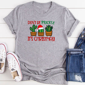 Graphic T-Shirts Don't Be Prickly It's Christmas T-Shirt