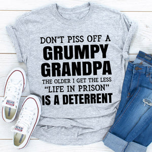 Graphic T-Shirts Don't Piss Off A Grumpy Grandpa The Older I Get The Less Life In Prison Is A Deterrent