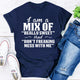 Graphic T-Shirts I Am A Mix Of Really Sweet And Don't Freaking Mess With Me