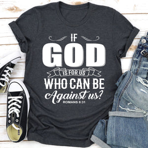 Graphic T-Shirts If God Is For Us Who Can Be Against Us