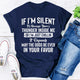 Graphic T-Shirts If I Am Silent