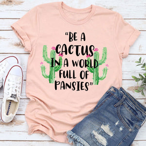 Graphic T-Shirts Be A Cactus T-Shirt