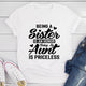 Graphic T-Shirts Being A Sister Is An Honor Being An Aunt Is Priceless