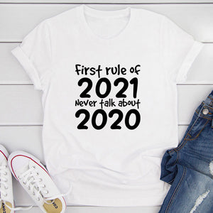 Graphic T-Shirts First Rule Of 2021 Never Talk About 2020